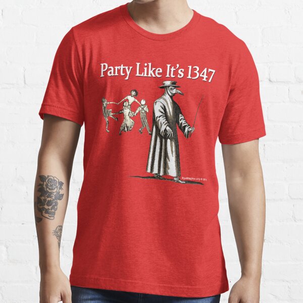 Party Like It's 1347 Essential T-Shirt