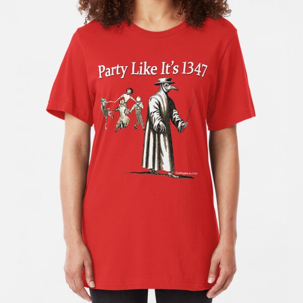 Party Like It's 1347 Slim Fit T-Shirt