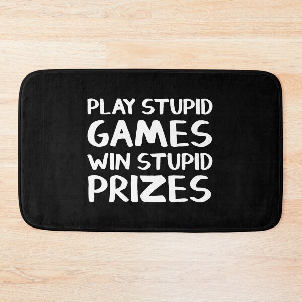 Item preview, Play stupid games Win stupid prizes designed and sold by allthetees.