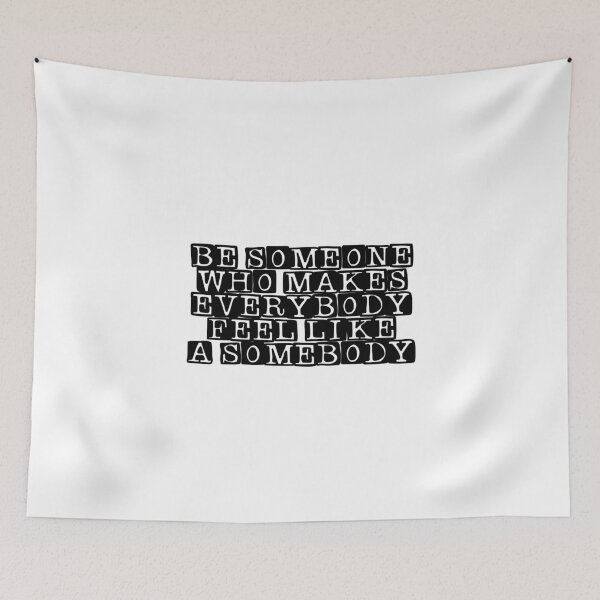 Item preview, Be someone who makes everybody feel like a somebody designed and sold by Profashionall.
