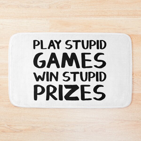 Item preview, Play stupid games Win stupid prizes designed and sold by allthetees.