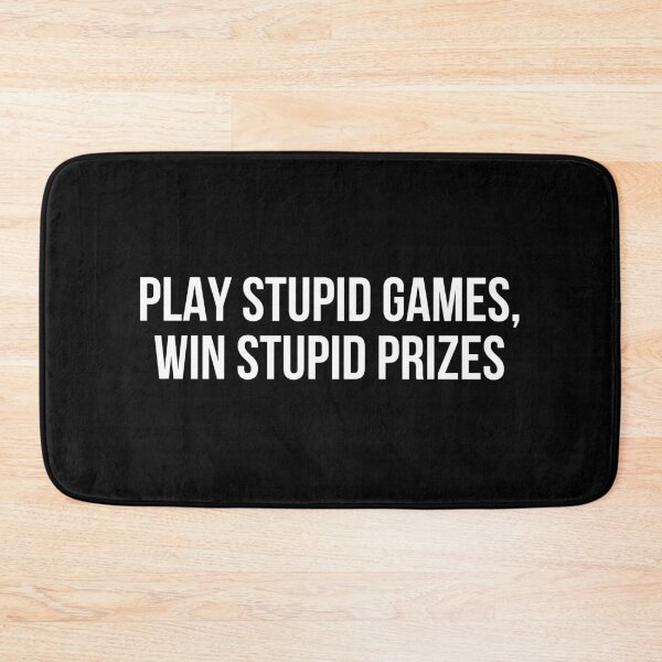 Item preview, Play stupid games Win stupid prizes designed and sold by allthetees.