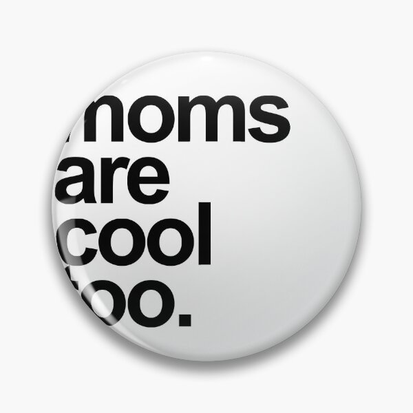 Item preview, Moms are cool too designed and sold by Profashionall.
