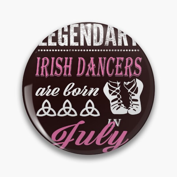 Item preview, Irish Dance Legends are born in July designed and sold by LGamble12345.