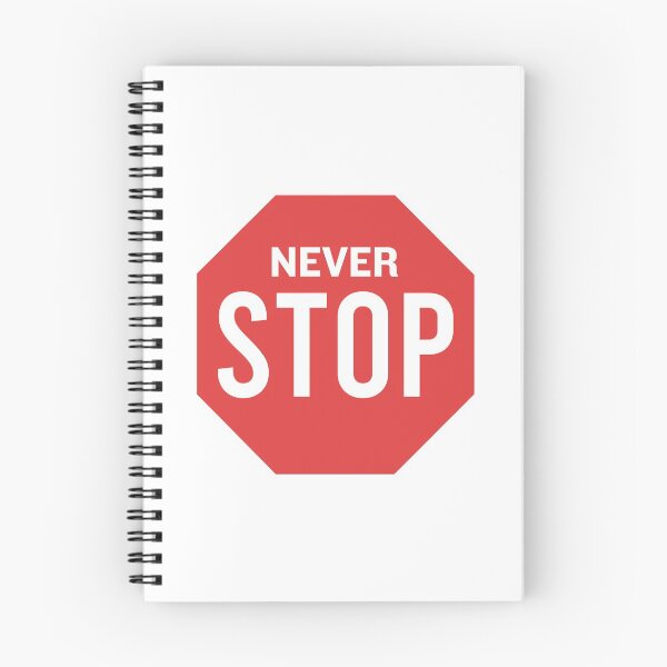 Item preview, Never Stop Sign designed and sold by ijoshtherefore.