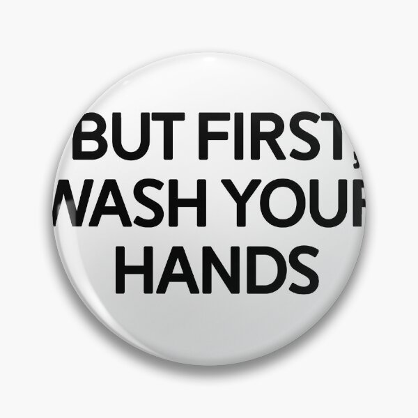 Item preview, But first, wash your hands designed and sold by Profashionall.
