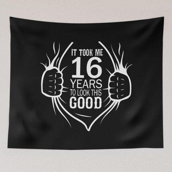 Item preview, It Took Me 16 Years To Look This Good Gift For 16th Birthday print designed and sold by Grabitees.
