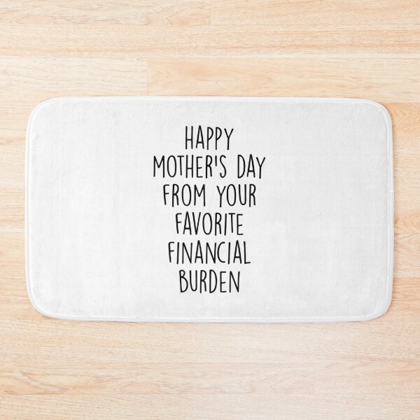 Item preview, Happy Mother's Day From Your Favorite Financial Burden designed and sold by kjanedesigns.