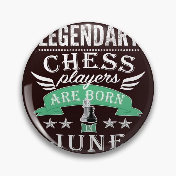 Item preview, Legendary Chess players are born in June boys designed and sold by LGamble12345.