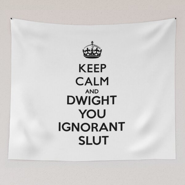 Item preview, Keep Calm and Dwight You Ingorant Sl*t designed and sold by PickleBearBJB.