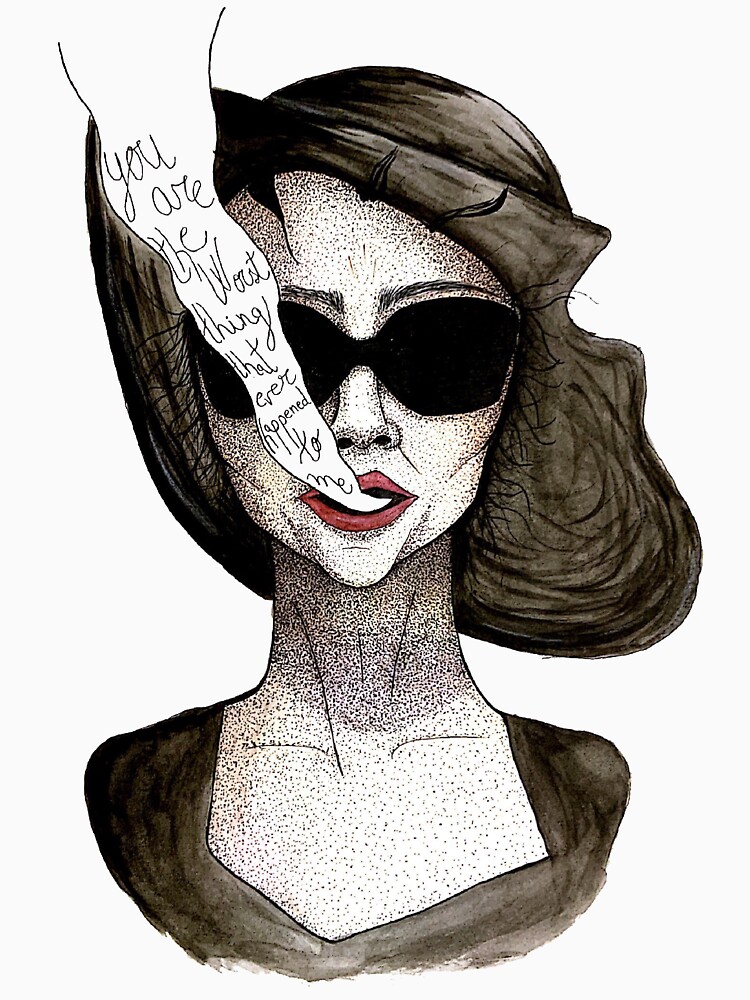 "you are the worst thing that ever happened to me" Tshirt by