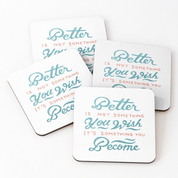 Item preview, Better Is Not Something You Wish, It's Something You Become designed and sold by ridzamh.