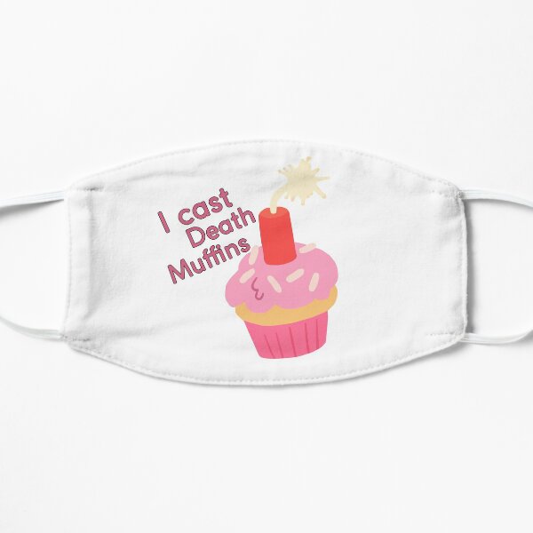 I cast death muffins! Mask