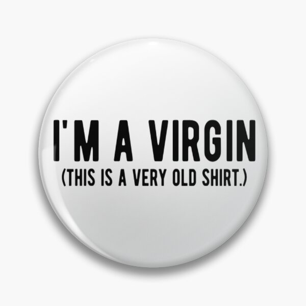 Item preview, I'm A Virgin This is a Very Old Shirt designed and sold by CatMonkStudios.