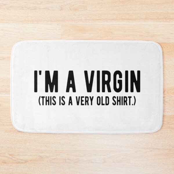 Item preview, I'm A Virgin This is a Very Old Shirt designed and sold by CatMonkStudios.