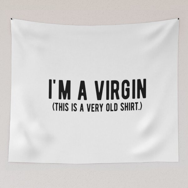 Item preview, I'm A Virgin This is a Very Old Shirt designed and sold by CatMonkStudios.
