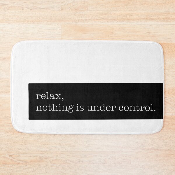 Item preview, Relax, nothing is under control. designed and sold by Aryeh Studio.