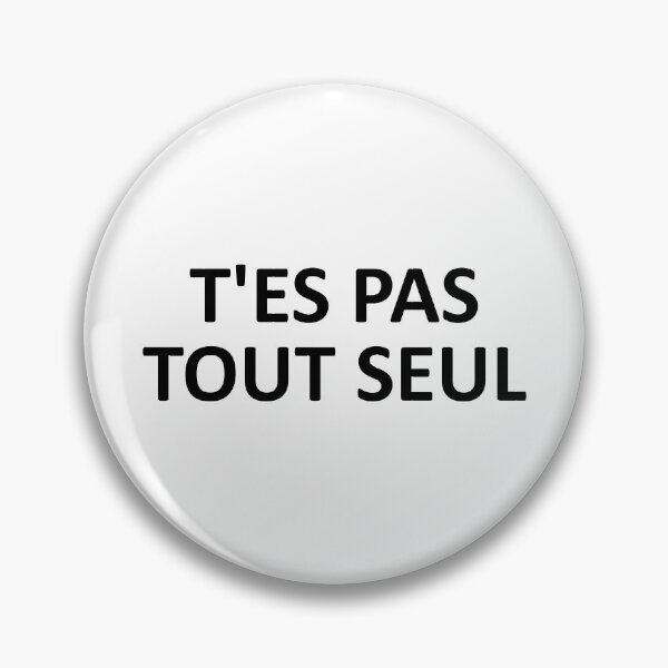 Item preview, t'es pas tout seul designed and sold by dora6.