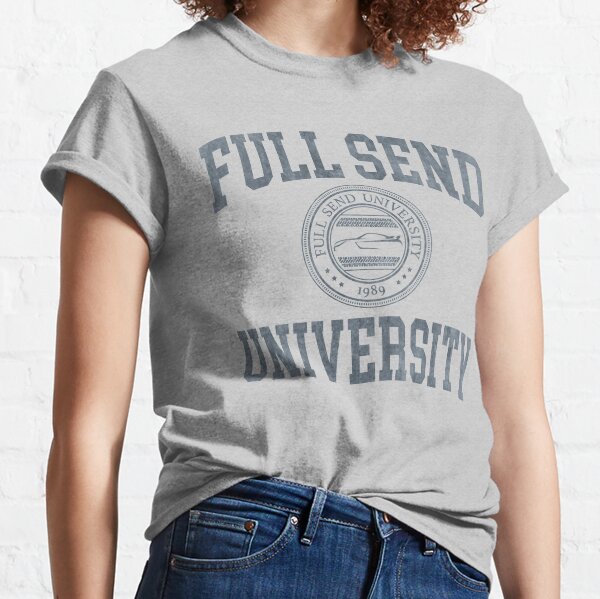 full send university shirt