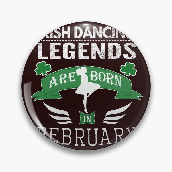 Item preview, Irish Dancing legends are born in February designed and sold by LGamble12345.