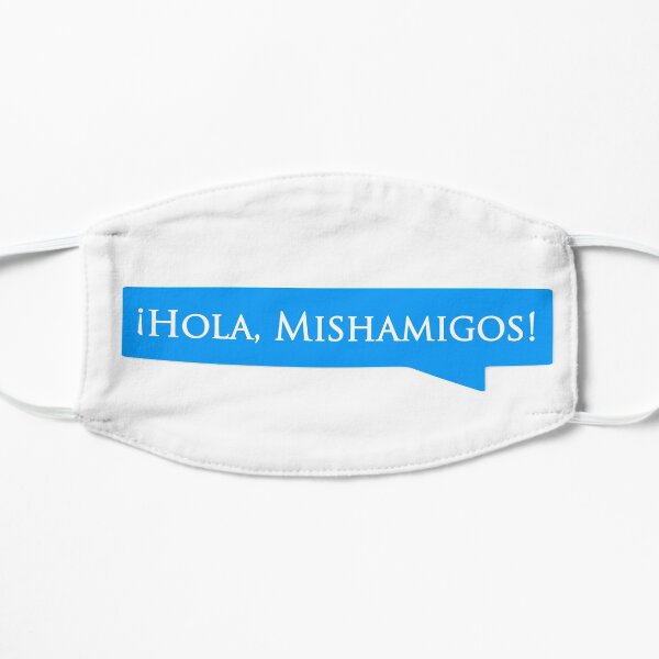 Hola Mishamigos Flat Mask