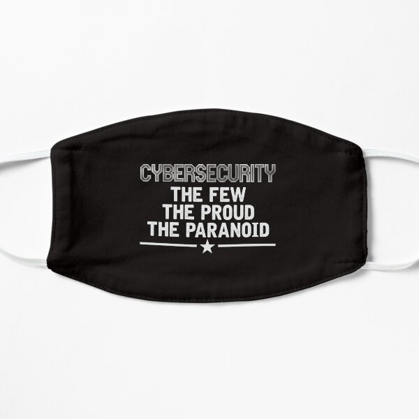 Cybersecurity Shirt The Few The Proud The Paranoid Mask