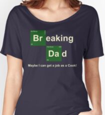 Breaking Dad Women's Relaxed Fit T-Shirt