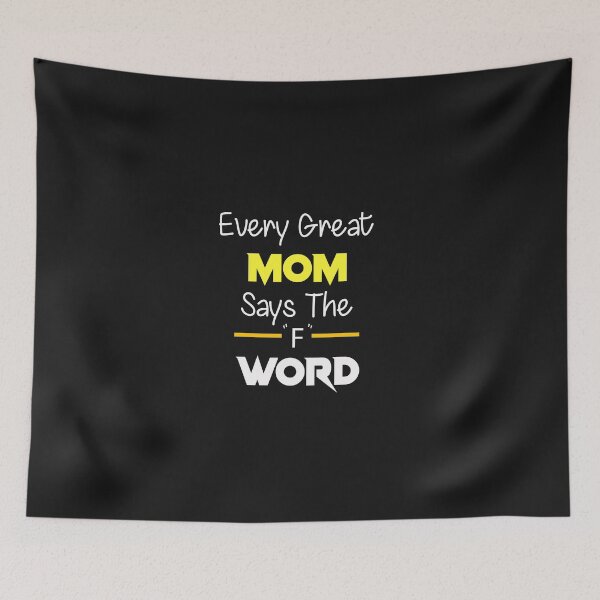 Item preview, Every Great Mom Says The F Word designed and sold by Mr-tach.