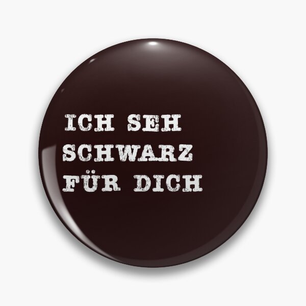 Item preview, Ich seh schwarz für dich German design designed and sold by LGamble12345.