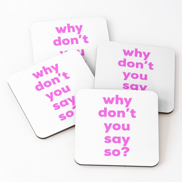 Item preview, Why don’t you say so? designed and sold by b-mcn.