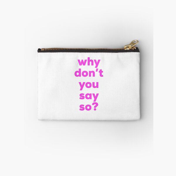 Item preview, Why don’t you say so? designed and sold by b-mcn.