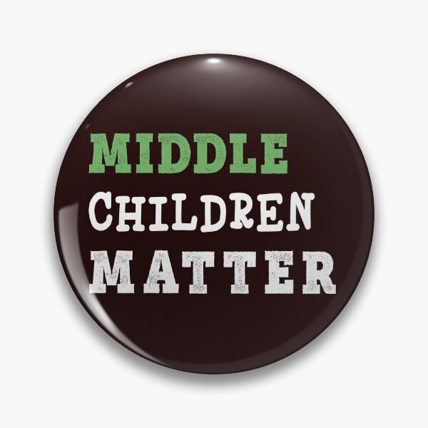 Item preview, Top Fun Middle Children Matter Gift Design designed and sold by LGamble12345.