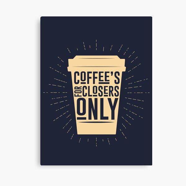 Item preview, Coffee's for Closers Only designed and sold by McPod.