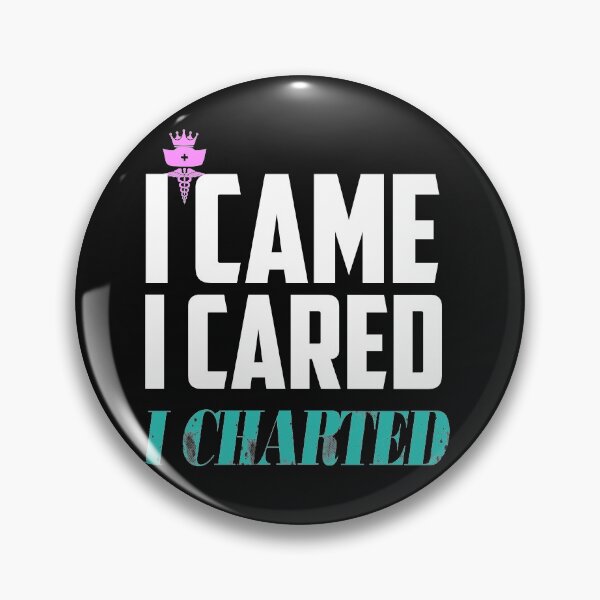 Item preview, I Came I Cared I Charted: Funny Humorous Sayings For Nurse Gifts Idea designed and sold by cutitoutsir.