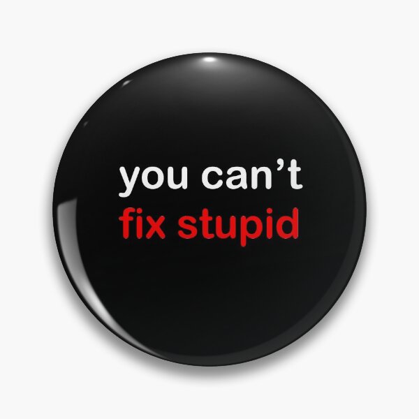 Item preview, You can't fix stupid | Typography designed and sold by rsty11.