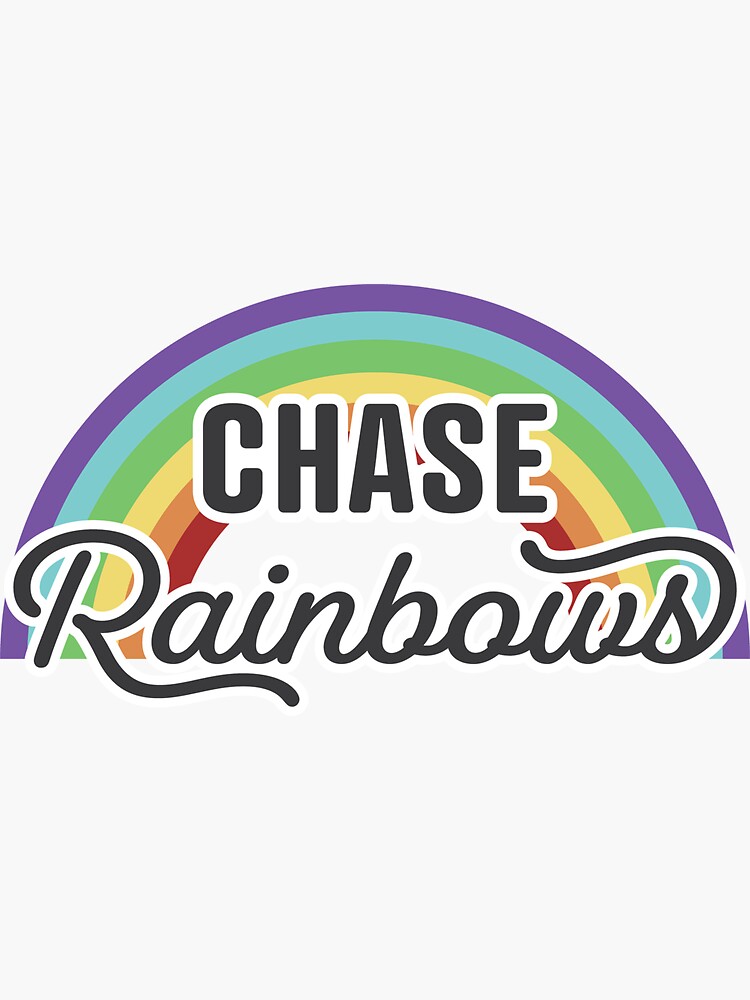 "Chase Rainbows" Sticker by kkerr5 Redbubble