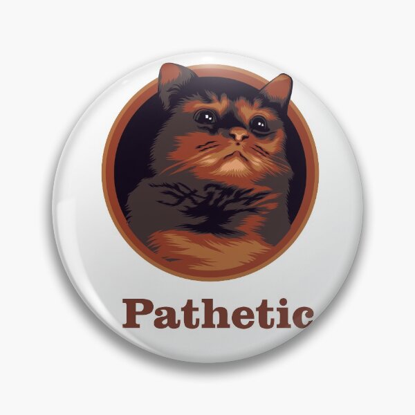 Item preview, Pathetic Cat Meme designed and sold by FinestMeme.
