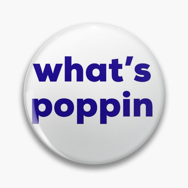 Item preview, What’s poppin designed and sold by b-mcn.
