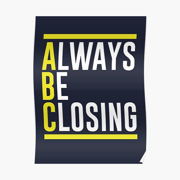 Abc Always Be Closing Poster By Mcpod Redbubble