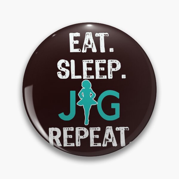 Item preview, Cute Eat Sleep Jig Repeat Gift for Girls designed and sold by LGamble12345.