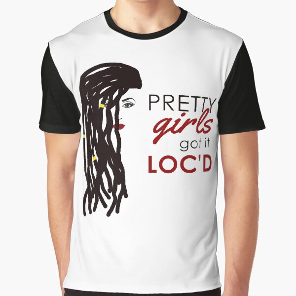 Pretty Girls Got It Loc'd Locs Natural Hair Graphic T-Shirt
