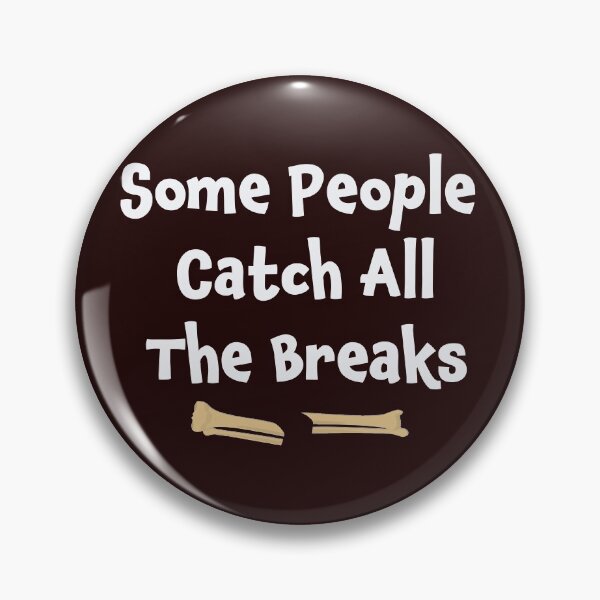 Item preview, Funny Catch all the BreaksBroken Bone Gift for Men & Women designed and sold by LGamble12345.