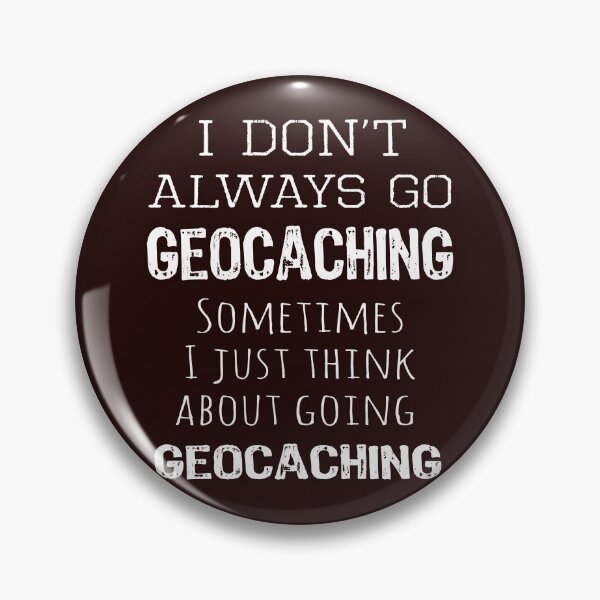 Item preview, Top Fun Thinking about Geocaching Gift Design designed and sold by LGamble12345.