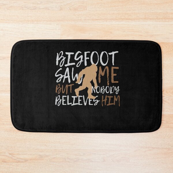 Item preview, Bigfoot Saw Me Nobody Beleives Bigfoot designed and sold by MooonTees.