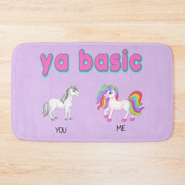 Item preview, ya basic, ur basic, youre basic, basic, unicorn designed and sold by NostalgicSpirit.