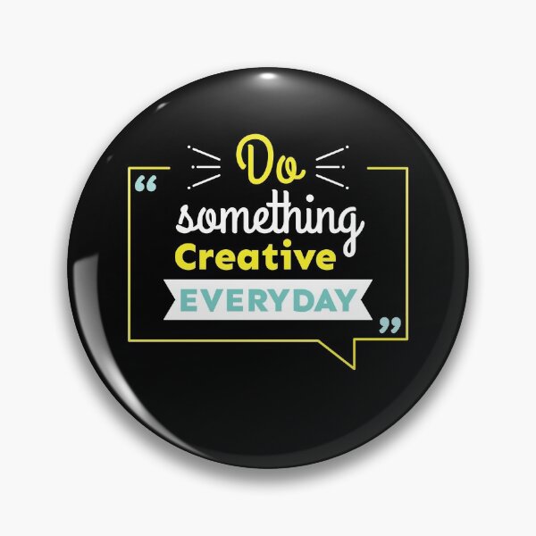 Item preview, Do Something Creative Everyday designed and sold by FotoArtist.