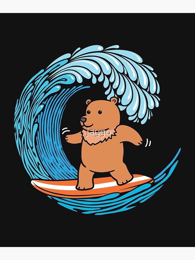 &ldquo;Bear Surfing&rdquo; Poster by jaygo | Redbubble