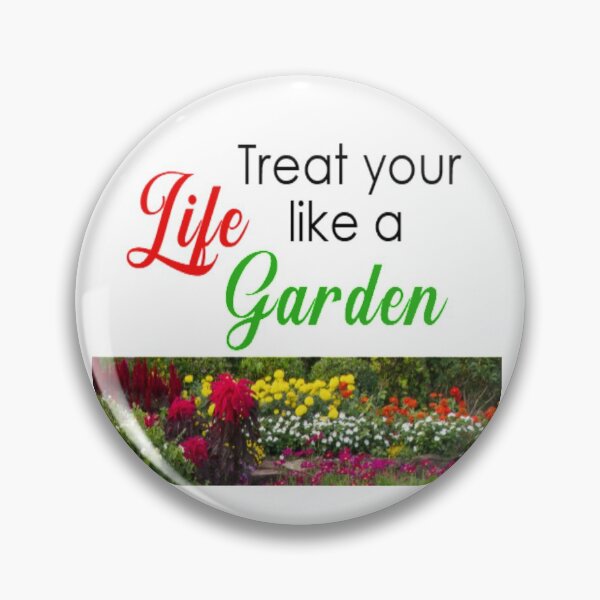 Item preview, Treat Your Life Like a Garden designed and sold by seize39.