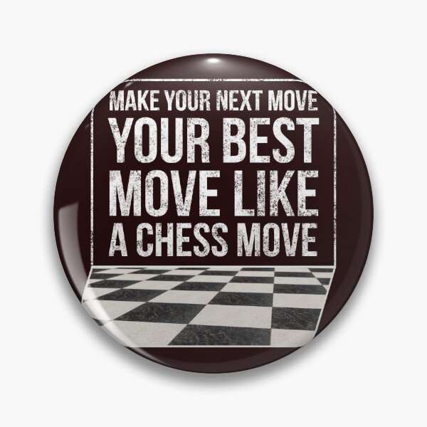 Item preview, Great Chess Gift for Chess Players Your Best Move designed and sold by LGamble12345.