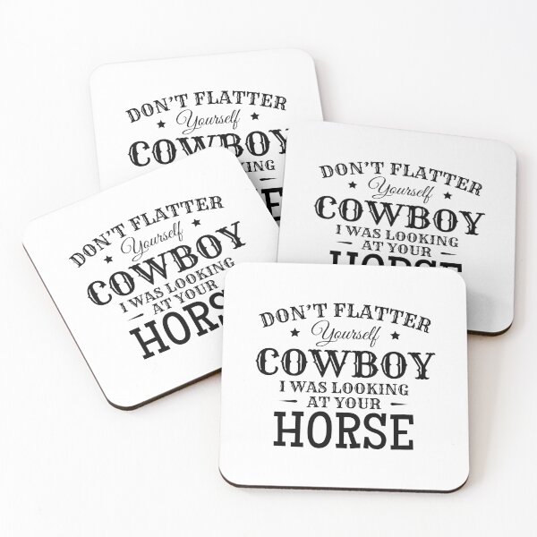 Item preview, Don't Flatter Yourself Cowboy; Looking at Horse designed and sold by EstelleStar.